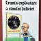 Crunta exploatare a sanului Julietei. Ed. Martorul Clipei, 2022 - Ion Cristoiu