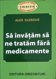 SA INVATAM SA NE TRATAM FARA MEDICAMENTE-ALEX CLERGUE