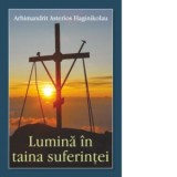 Lumina in taina suferintei - Nicolae Cosofret, Arhimandrit Asterios Haginikolau