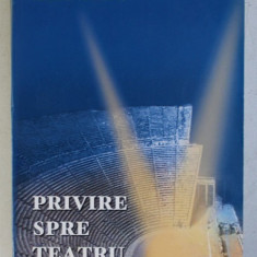 PRIVIRE SPRE TEATRU de AMZA SACEANU , 2002 , DEDICATIE*