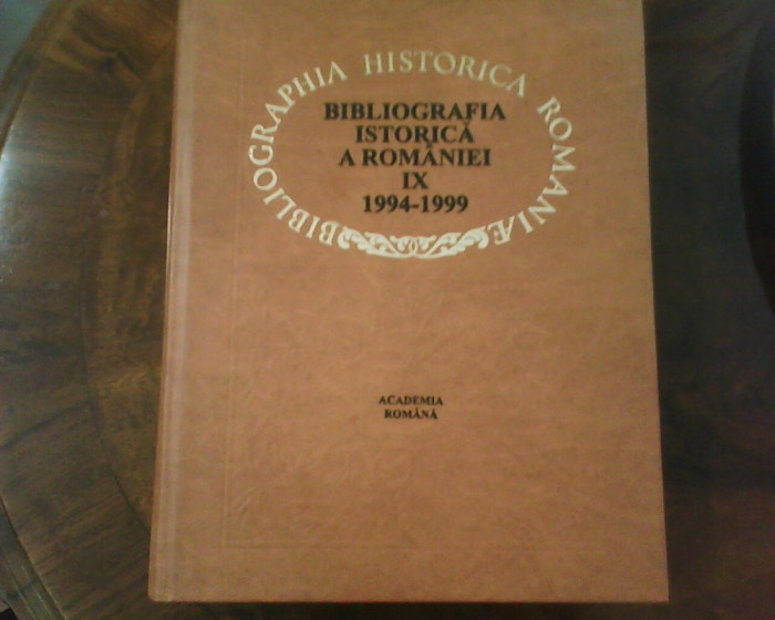 Bibliografia istorica a Romaniei vol. IX, 1994-1999, ed. princeps