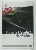 NEGRISSIMO de LILIANA COROBCA , 2003