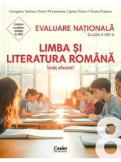 Evaluare Nationala 2026. Limba si literatura romana. Invat eficient! Clasa a VIII-a/Georgiana Andreea Nistor, Constantin Ciprian Nistor, Ileana Popesc