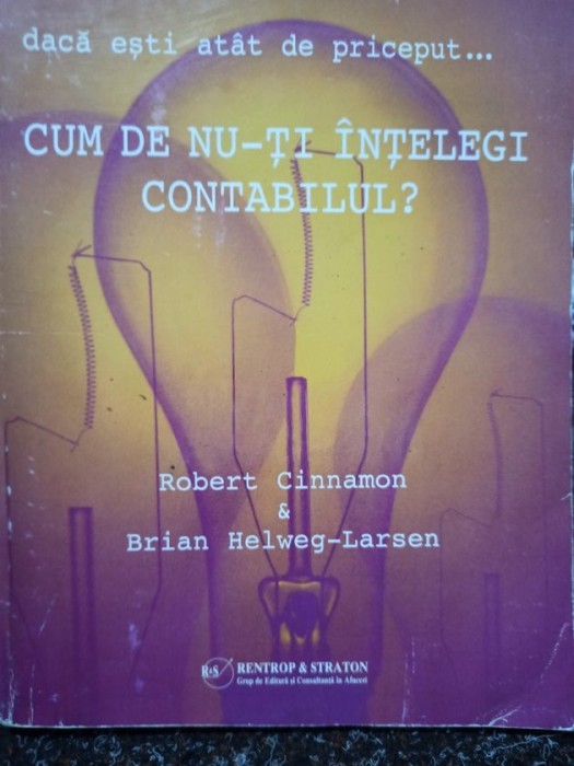 Robert Cinnamon - Cum de nu-ti intelegi contabilul? (Editia: 2004 ...