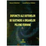 Eduard Crauciuc, Laurian Lucian Francu - Disfunctii ale sistemelor de sustinere a organelor pelvine feminine - 125957