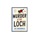 Murder at the Loch: An absolutely unputdownable Scottish cozy mystery novel