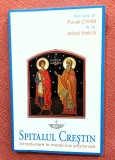 Spitalul crestin. Introducere in medicina pastorala. Editura CHRISTIANA, 2009 - Pavel Chirila, Mihai Valica