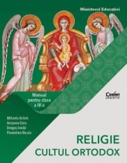 Religie. Cultul ortodox. Manual pentru clasa a IV-a/Mihaela Achim, Anisoara Daiu, Dragos Ionita, Florentina Nicula