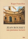 Jean Rousset sau placerea lecturii | Roger Francillon, Limes