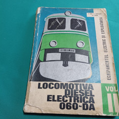 LOCOMOTIVA DIESEL ELECTRICĂ 060-DA / VOL. II / G. ISAC /1969