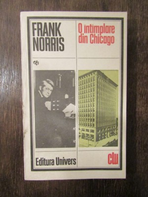 O INTAMPLARE DIN CHICAGO - FRANK NORRIS foto
