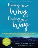 The Mindful Action Plan: Your Map for Finding Motivation, Moving Forward, and Doing What You Care about Using Acceptance and Commitment Therapy