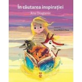 In cautarea inspiratiei/Ana Dragomir
