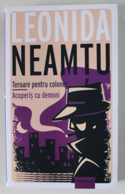 TEROARE PENTRU COLONEL / ACOPERIS CU DEMONI de LEONIDA NEAMTU , COLEGAT , 2022 foto