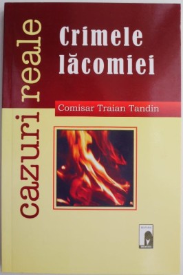 Crimele lacomiei &amp;ndash; Traian Tandin foto