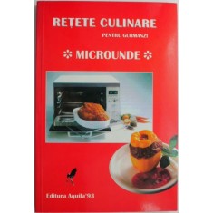 Retete culinare pentru gurmanzi. Microunde