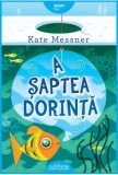 A șaptea dorință &ndash; Kate Messner - Roman Beletristică