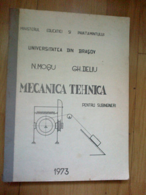 h0a Mecanica tehnica - pentru subingineri - N. Mosu , Gh. Deliu foto