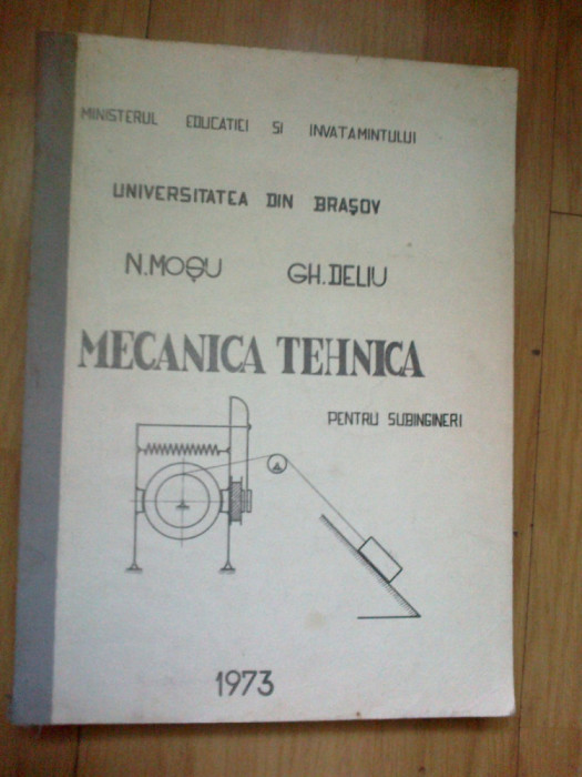 h0a Mecanica tehnica - pentru subingineri - N. Mosu , Gh. Deliu