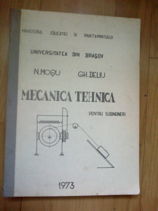 a2c Mecanica tehnica - pentru subingineri - N. Mosu , Gh. Deliu