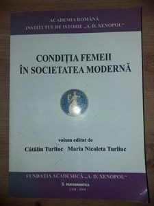 Conditia femeii in societatea moderna- Catalin Turliuc, Maria Nicoleta Turliuc foto
