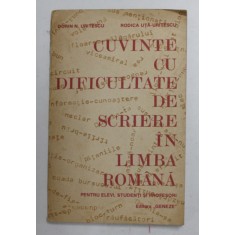 CUVINTE CU DIFICULTATE DE SCRIERE IN LIMBA ROMANA de DORIN . URITESCU si RODICA UTA - URITESCU , PENTRU ELEVI , STUDENTI SI PROFESORI , 1992