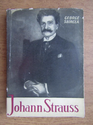 George Sbircea - Johann Strauss si Imperiul sferic al valsului foto