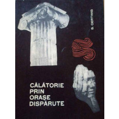 Calatorie Prin Orase Disparuta - S. Oertwig ,293651