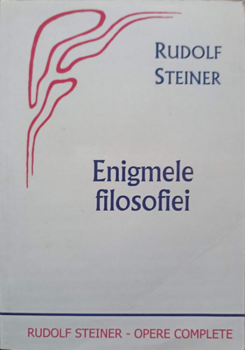 OPERE COMPLETE VOL.18 ENIGMELE FILOSOFIEI-RUDOLF STEINER