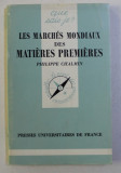 LES MARCHES MONDIAUX DES MATIERES PREMIERES par PHILIPPE CHALMIN , 1984