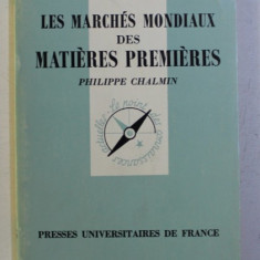 LES MARCHES MONDIAUX DES MATIERES PREMIERES par PHILIPPE CHALMIN , 1984