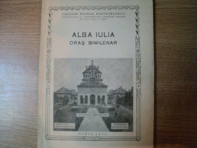 ALBA IULIA ORAS BIMILENAR de EMILIAN BIRDAS RASINAREANUL , Sibiu 1975 foto