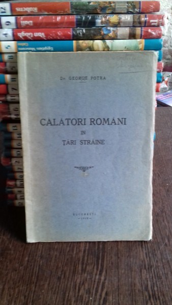 Calatori romani in tari straine - George Potra