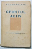 Eugen Relgis - Spiritul activ (Cultura Rom&acirc;nească, 1940)