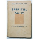 Eugen Relgis - Spiritul activ (Cultura Rom&acirc;nească, 1940)