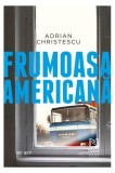 Frumoasa americană - Paperback brosat - Adrian Christescu - Lebăda Neagră