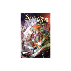 So I'm a Spider, So What?, Vol. 7 (Light Novel)