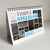 Calendar Timpul Stelelor 2022 Astrofotografie Obiecte Ceresti Carti Beletristica Romane