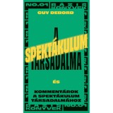 A spekt&aacute;kulum t&aacute;rsadalma - Komment&aacute;rok a spekt&aacute;kulum t&aacute;rsadalm&aacute;hoz - Guy Debord