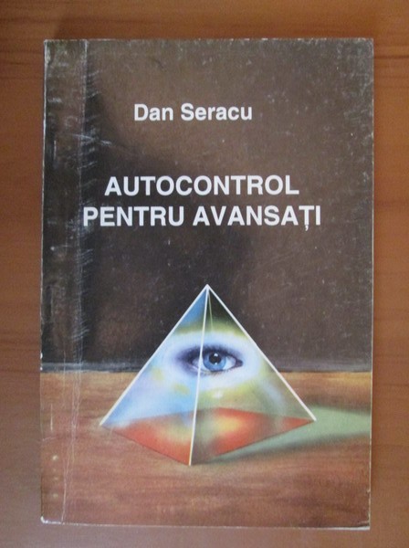 Dan Seracu - Autocontrol pentru avansati.