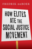 How Elites Ate the Social Justice Movement, 2020