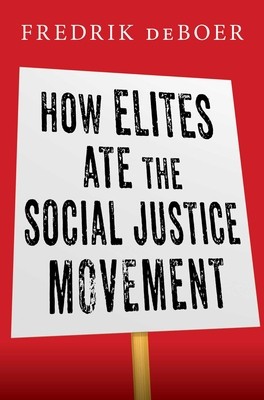 How Elites Ate the Social Justice Movement foto