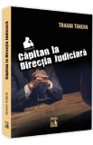 Capitan la directia judiciara - Traian Tandin - Universul Juridic