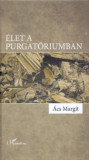 &Eacute;let a purgat&oacute;riumban - &Aacute;cs Margit