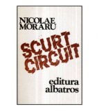 Nicolau Moraru - Scurt circuit - roman - 121121