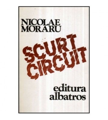 Nicolau Moraru - Scurt circuit - roman - 121121 foto