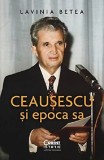 Ceausescu Si Epoca Sa