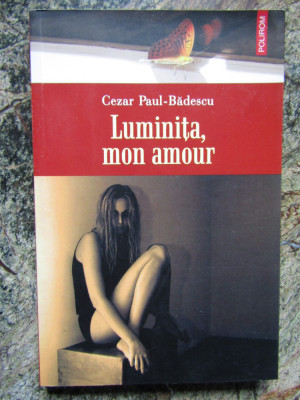 Luminita, mon amour &amp;ndash; Cezar Paul-Badescu foto