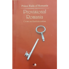 Provisional Romania. Crown and Institutionalism