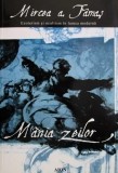 Mania zeilor (ezoterism si ocultism in lumea moderna) - Mircea A. Tamas